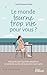 Le monde tourne trop vite pour vous ?: Petit guide pour reprendre possession de son temps au lieu de toujours lui courir après