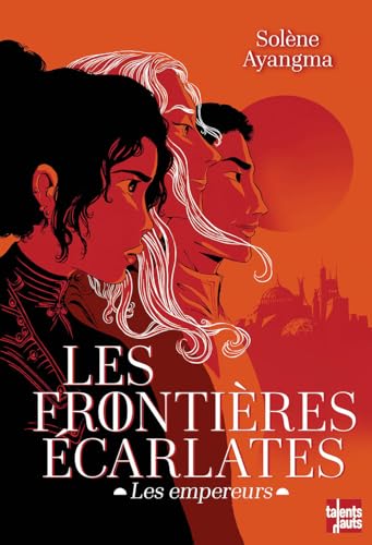 Les Frontières écarlates: Les empereurs (Paperback)