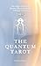 The Quantum Tarot: The Fusi...