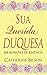 Sua Querida Duquesa: Um Romance de Regência (Românticas Festas) (Portuguese Edition)