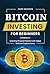 Bitcoin Investing for Beginners: Unlocking Financial Freedom with Digital Gold and Cryptocurrency