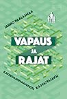 Vapaus ja rajat —...