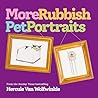 More Rubbish Pet ...