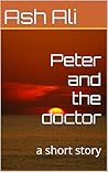 Peter and the doctor: a short story