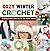 Cozy Winter Crochet: Crafti...
