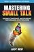Mastering Small Talk: Build...