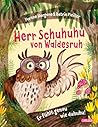 Herr Schuhuhu von Waldesruh by Unknown Author