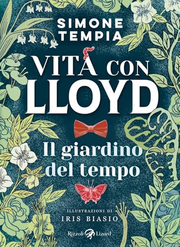 Vita con Lloyd - Il giardino del tempo: Dieci anni in compagnia di un maggiordomo immaginario (Italian Edition)
