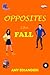 Opposites Can Fall (Opposit...