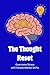 The Thought Reset: Overcome Stress with Simple Mental Shifts