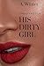 His Dirty Girl by A. Winter