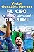 El CEO detrás del Dr. Simi (Spanish Edition)