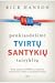 Penkiasdešimt tvirtų santykių taisyklių. Kaip spręsti konfliktus, stiprinti tarpusavio ryšius ir puoselėti meilę