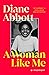 A Woman Like Me: A Memoir