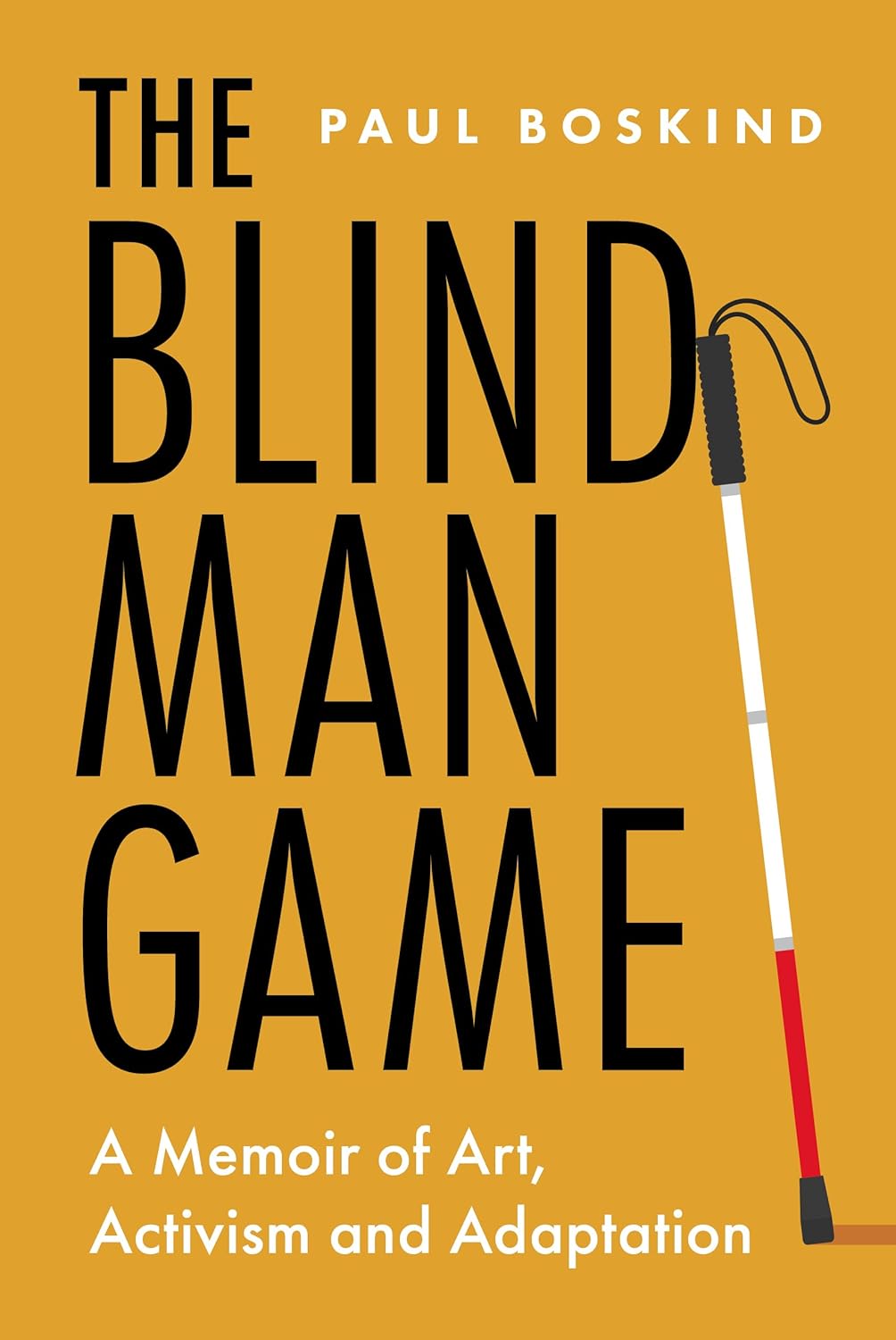 The Blind Man Game: A Memoir of Art, Activism and Adaptation (Hardcover)
