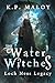 The Water Witches by K. P. Maloy
