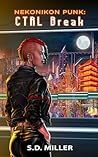 Book cover for Nekonikon Punk: Ctrl+Break (Nekonikon Punk Trilogy #1)
