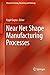 Near Net Shape Manufacturing Processes (Materials Forming, Machining and Tribology)