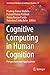 Cognitive Computing in Human Cognition: Perspectives and Applications (Learning and Analytics in Intelligent Systems Book 17)