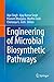 Engineering of Microbial Biosynthetic Pathways