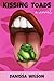 KISSING TOADS by Danissa Wilson KISSING TOADS by Danissa Wilson