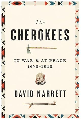 The Cherokees: In War and at Peace, 1670–1840