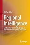 Regional Intelligence: Spatial Analysis and Anthropogenic Regional Challenges in the Digital Age