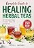 Complete Guide to Healing Herbal Teas: Over 150 Original Recipes for Common Ailments and Immunity Boost