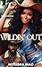WILDIN' OUT by Mykisha Mac