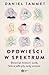 Opowieści w spektrum. Dziewięć historii osób, które odkryły swój autyzm
