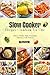 Slow Cooker Recipes Cookbook For One: Delicious Healthy Meals And Simple Instructions With Pictures
