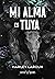 Mi alma es tuya by Harley Laroux