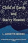 Child of Earth and Starry Heaven