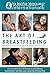 The Art of Breastfeeding: Completely Revised and Updated 9th Edition
