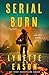 Serial Burn (Lake City Heroes Book #3)