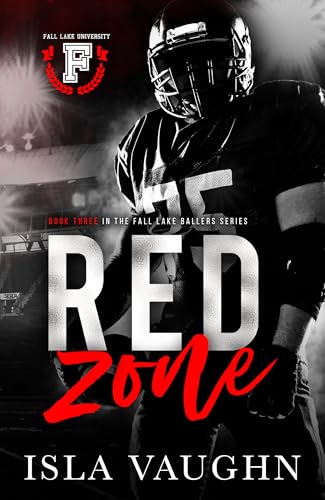 Red Zone: A College Sports Romance (Fall Lake Ballers Book 3)