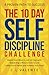 The 10 Day Self Discipline ...