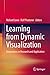 Learning from Dynamic Visualization: Innovations in Research and Application