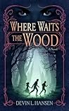 Where Waits the Wood