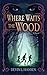 Where Waits the Wood