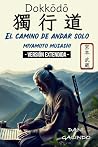 Dokkōdō (El camino de andar solo) - VERSIÓN EXTENDIDA - by Miyamoto Musashi