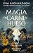 Magia de Carne y Hueso (Las Brujas de Moonfell nº 4) (Spanish Edition)