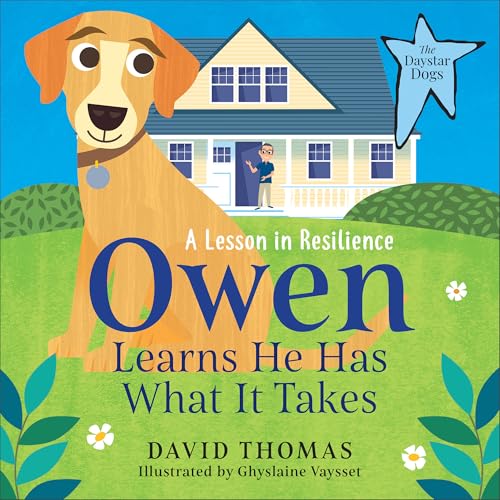 Owen Learns He Has What It Takes: A Lesson in Resilience (The Daystar Dogs)