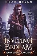 Inviting Bedlam (Demon Bound, #2) 