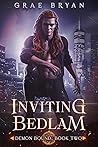 Inviting Bedlam by Grae Bryan