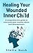 Healing your wounded inner child by Stella Nash