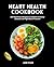 Heart Health Cookbook: 100 ...