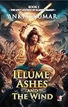 Illume, Ashes and The Wind : The lost legends of illume trilogy Part I