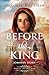 Before the King (Women of the Way): (Biblical Historical Fiction Novel for Fans of The Chosen)