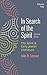 In Search of the Spirit: Se...